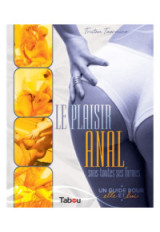 Le plaisir anal sous toutes ses formes